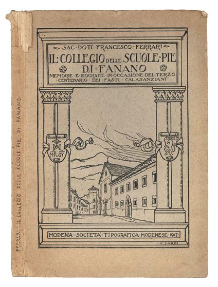 Il Collegio delle Scuole pie di Fanano. Memorie e biografie in occasione del terzo centenario dei Fasti calasanziani - Francesco Ferrari - copertina