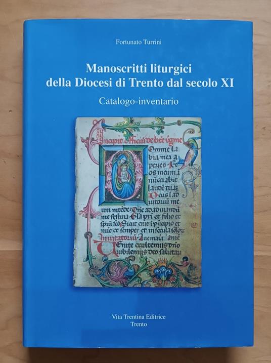 Manoscritti liturgici della Diocesi di Trento dal secolo XI: Catalogo-inventario - Fortunato Turrini - copertina