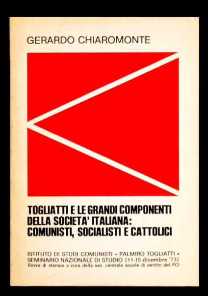 Togliatti e le grandi componenti della società italiana: comunisti, socialisti e cattolici - Gerardo Chiaromonte - copertina
