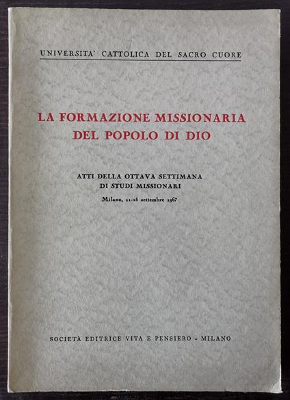 La formazione missionaria del popolo di Dio – Atti della ottava settimana di studi missionari - copertina