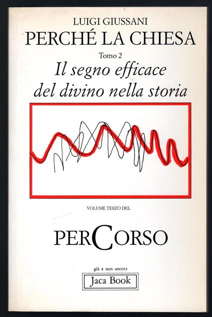 Perché la Chiesa. Tomo 2. Il segno efficace del divino nella storia - Luigi Giussani - copertina