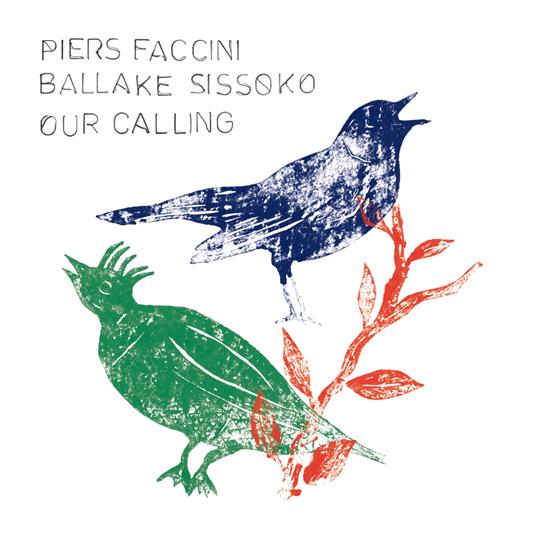 Our Calling - Vinile LP di Ballaké Sissoko,Piers Faccini