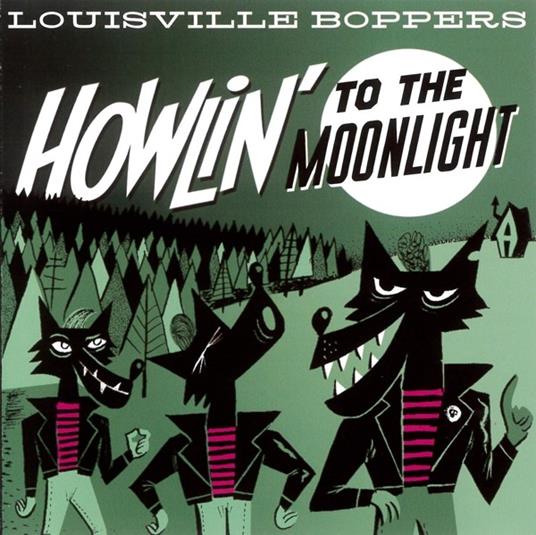 Howlin' to the Moonlight - Vinile LP di Louisville Boppers