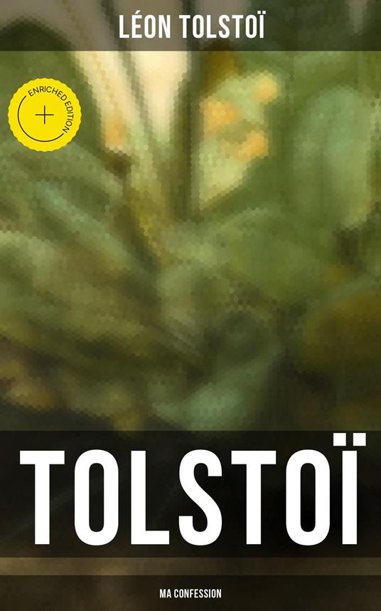 Tolstoï: Ma confession
