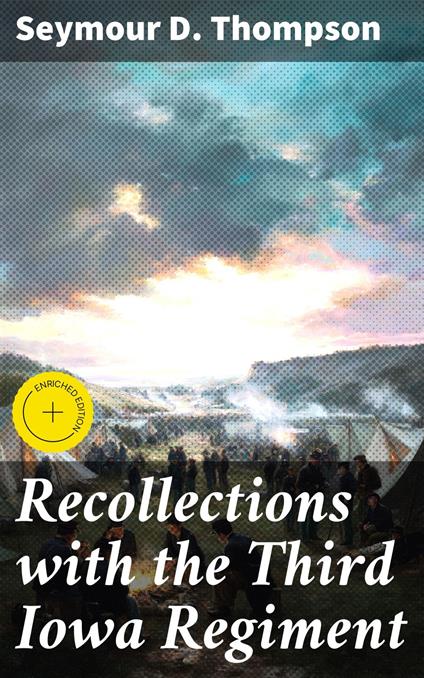 Recollections with the Third Iowa Regiment