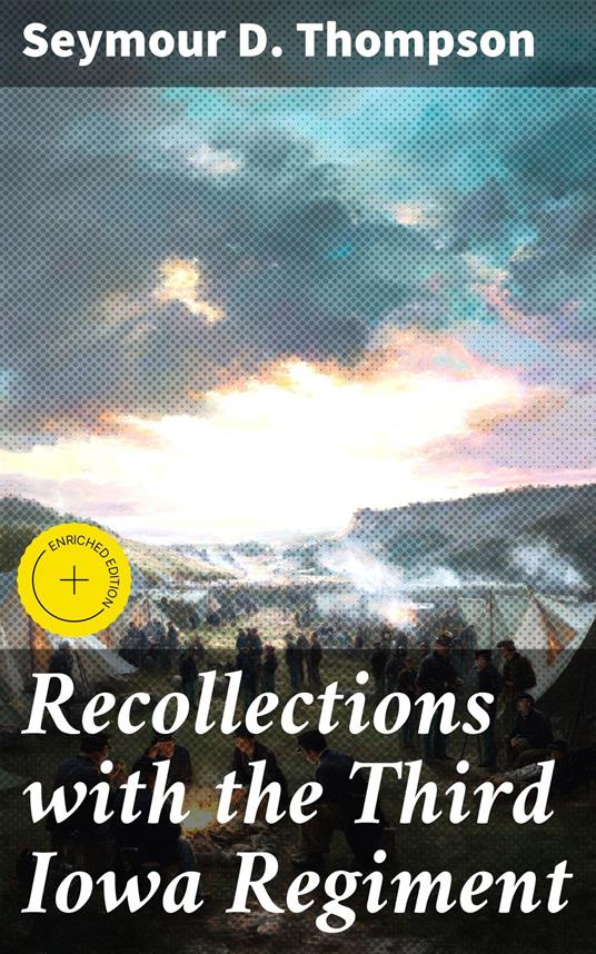 Recollections with the Third Iowa Regiment