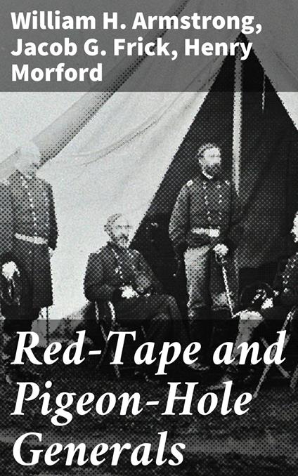 Red-Tape and Pigeon-Hole Generals