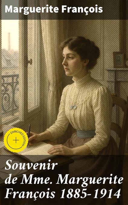 Souvenir de Mme Marguerite François 1885-1914