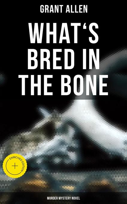What's Bred in the Bone (Murder Mystery Novel)