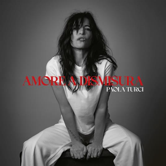 Amore a dismisura - CD Audio di Paola Turci - 2