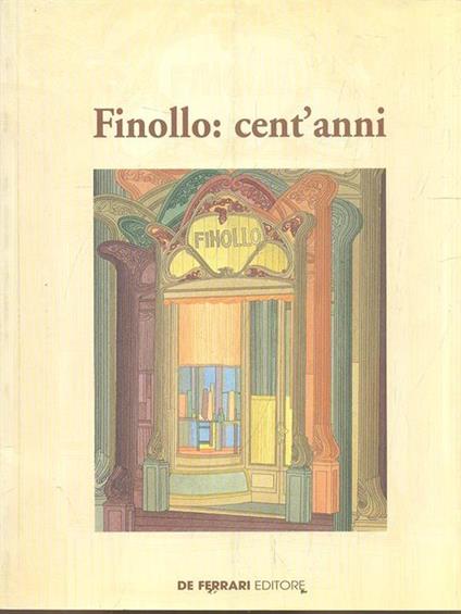 Finollo: cent'anni. Catalogo della mostra - Giovanni Meriana - copertina