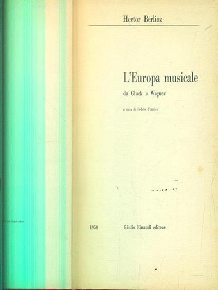 L' europa musicale da Gluck a Wagner - Hector Berlioz - copertina