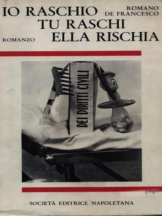 Io raschio tu raschi ella rischia - Romano De Francesco - copertina
