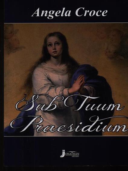 Sub tuum Praesidium - Angela Croce - copertina
