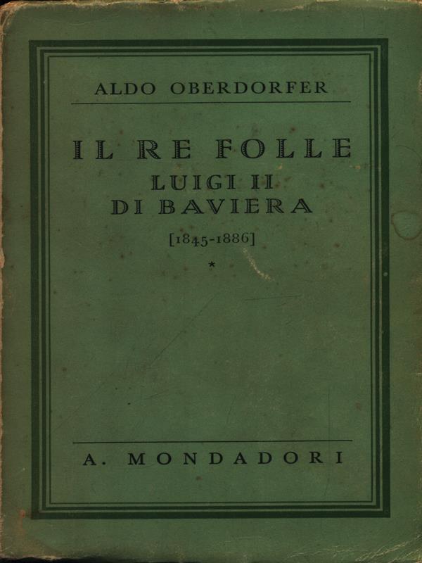 Il re folle Luigi II di Baviera