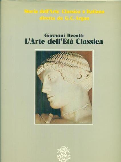 L' arte dell'eta'classica - Giovanni Becatti - copertina