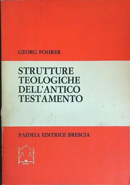 Strutture teologiche dell'antico testamento - Georg Fohrer - copertina