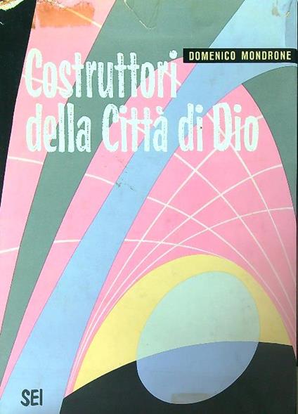 Costruttori della Citta' di Dio - Domenico Mondrone - copertina