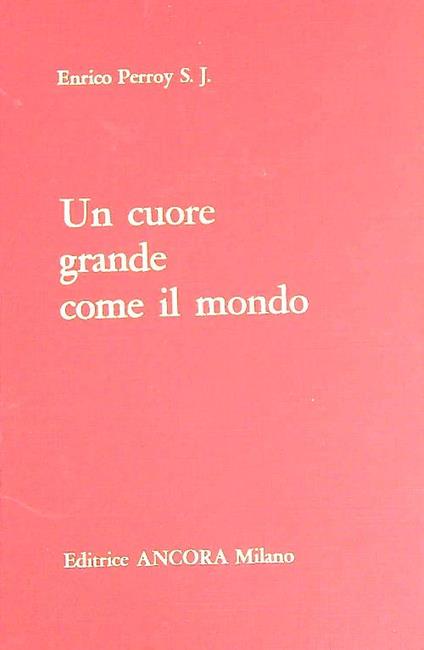 Un cuore grande come il mondo - Enrico Perry - copertina