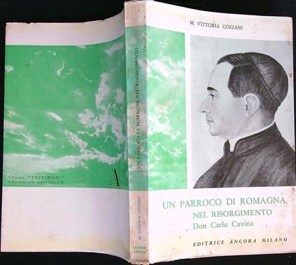 Un parroco di Romagna nel Risorgimento Don Carlo Cavina - Vittoria Cozzani - copertina