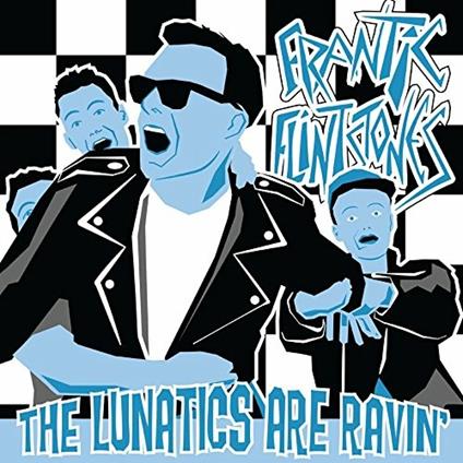 Lunatics Are Ravin' - Vinile 10'' di Frantic Flintstones