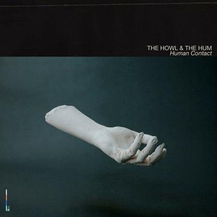 Human Contact - Vinile LP di The Howl & The Hum