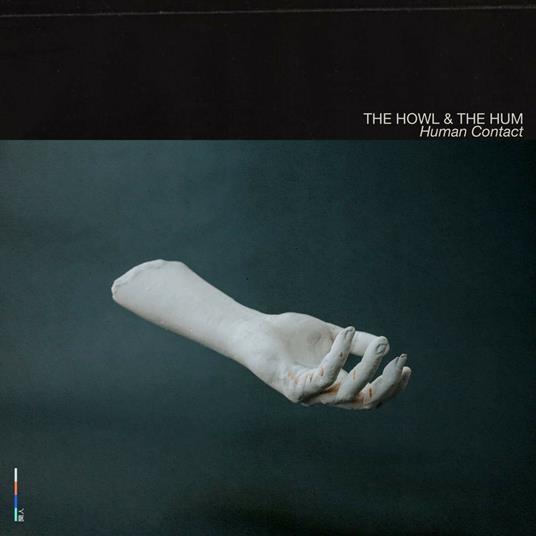 Human Contact - Vinile LP di The Howl & The Hum