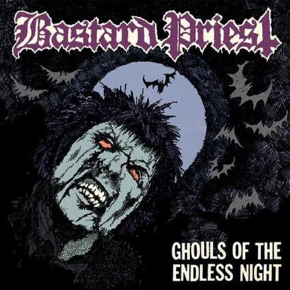 Ghouls Of The Endless Night - Vinile LP di Bastard Priest