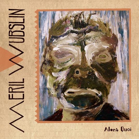 Alors quoi - CD Audio di Meril Wubslin