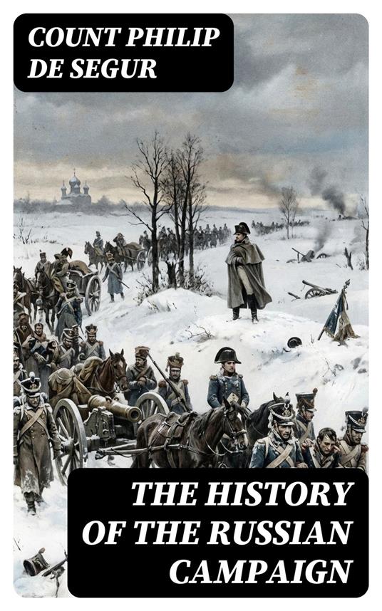 The History of the Russian Campaign