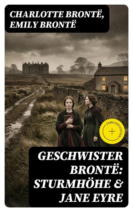 Geschwister Brontë: Sturmhöhe & Jane Eyre