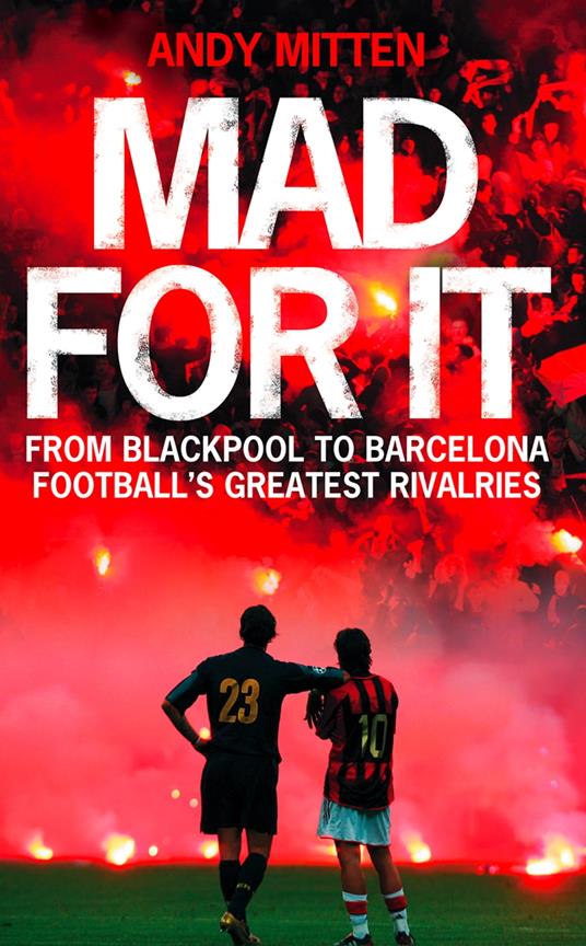 Mad for it