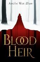 Blood Heir - Amélie Wen Zhao - cover