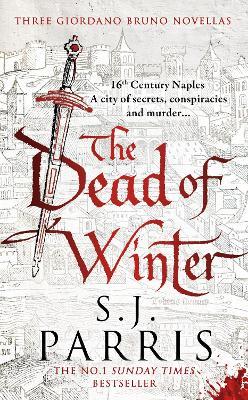 The Dead of Winter: Three Giordano Bruno Novellas - S. J. Parris - cover