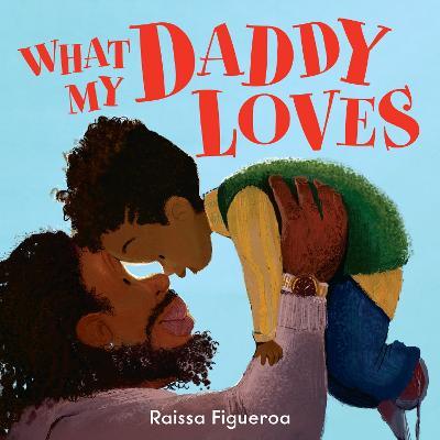 What My Daddy Loves - Raissa Figueroa - cover