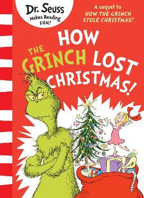 How the Grinch Lost Christmas!: A Sequel to How the Grinch Stole Christmas! - Dr. Seuss - cover