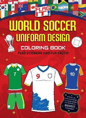 Flag It! World Soccer Uniform Design Coloring Book - HarperCollins Children’s Books - cover