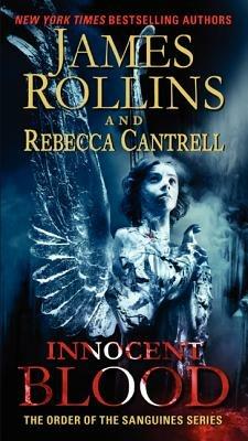 Innocent Blood - James Rollins,Rebecca Cantrell - cover