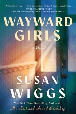 Wayward Girls: A Novel - Susan Wiggs - cover