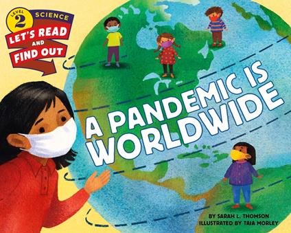 A Pandemic Is Worldwide - Sarah L. Thomson,Taia Morley - ebook