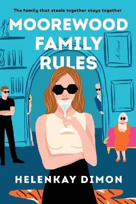 Moorewood Family Rules: A Novel - HelenKay Dimon - cover