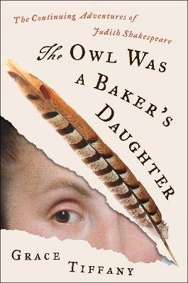 The Owl Was a Baker’s Daughter: The Continuing Adventures of Judith Shakespeare - Grace Tiffany - cover