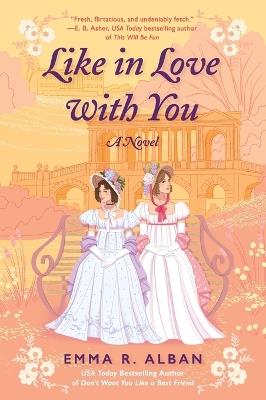 Like in Love with You: A Novel - Emma R. Alban - cover