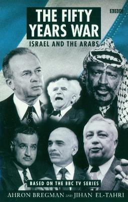The Fifty Years War: Israel and the Arabs - Jihan El-Tahri - cover