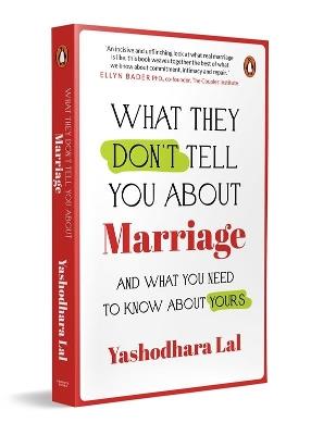 What They Don't Tell You About Marriage: And What You Need To Know About Yours - Yashodhara Lal - cover