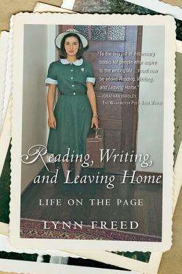 Reading, Writing, and Leaving Home: Life on the Page - Lynn Freed - cover