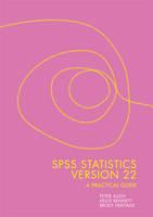 SPSS Statistics Version 22: A Practical Guide - Peter Allen,Kellie Bennett,Brody Heritage - cover