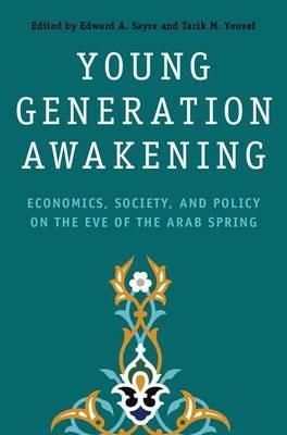 Young Generation Awakening: Economics, Society, and Policy on the Eve of the Arab Spring - cover