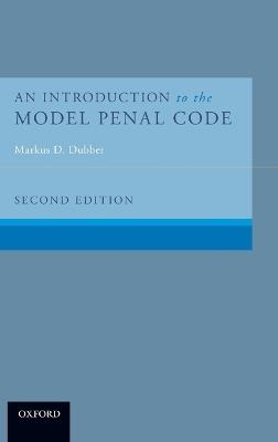 An Introduction to the Model Penal Code - Markus D. Dubber - cover
