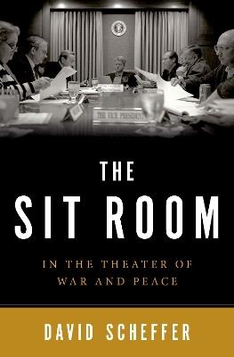 The Sit Room: In the Theater of War and Peace - David Scheffer - cover